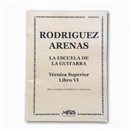 MELOS RODRIGUEZ ARENAS Mario La Escuela De La Guitarra - Libro 6º