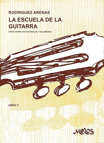 MELOS RODRIGUEZ ARENAS Mario La Escuela De La Guitarra - Libro 5º - $ 8.261