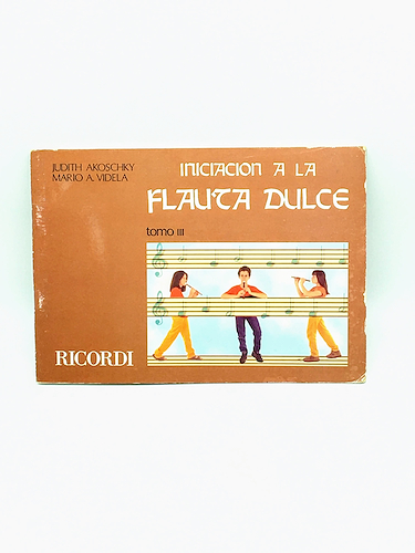 MELOS AKOSCHKY, Judith / VIDELA, Mario Iniciación a la flauta dulce - Tomo 3