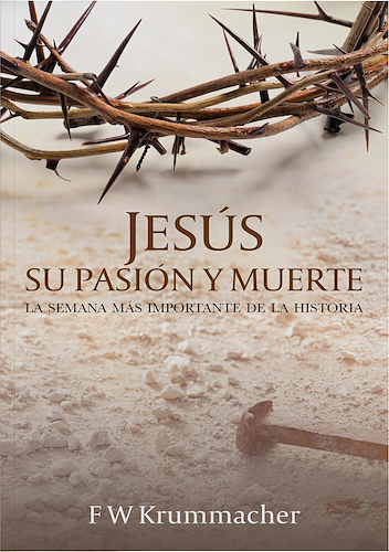 Jesús, su pasión y muerte F.W. KRUMMACHER